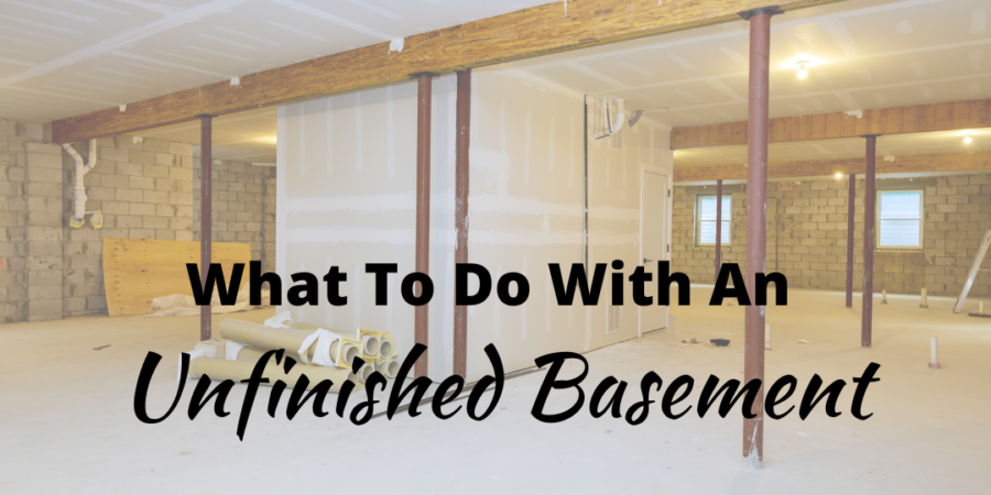 What To Do With An Unfinished Basement
