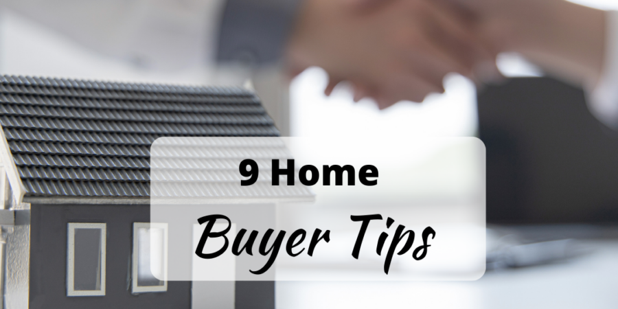 9 Home Buyer Tips