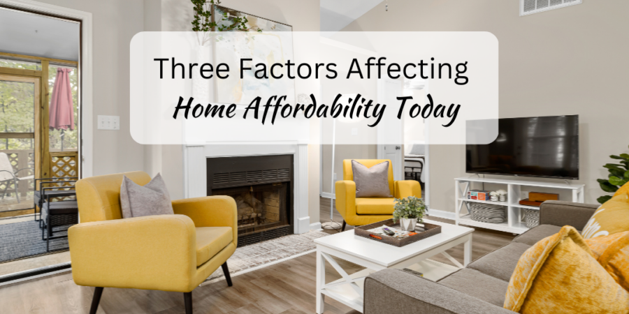 Three Factors Affecting Home Affordability Today
